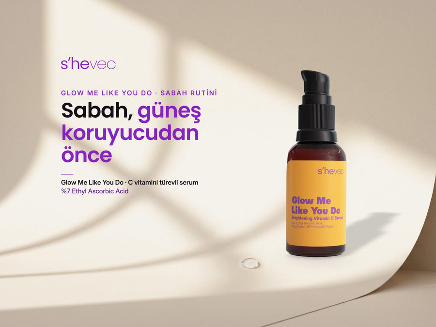 Sabah, güneş koruyucudan önce — C Vitamini Serumu Nasıl Kullanılır? Glow Me Like You Do ile Sabah Rutini