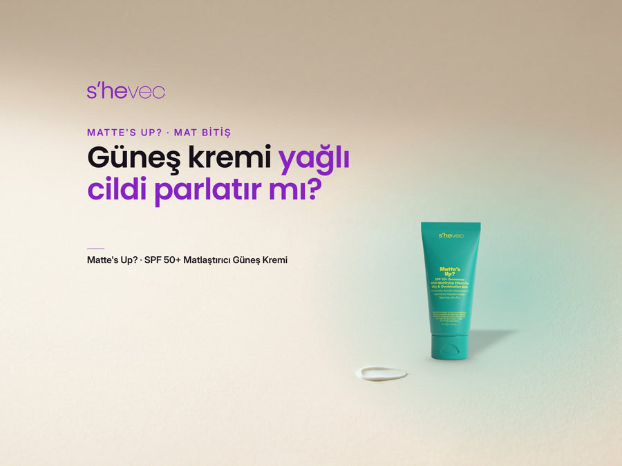 Güneş kremi yağlı cildi parlatır mı? — Yağlı Cilt İçin Güneş Kremi Nasıl Seçilir? Matte's Up? ile Mat Bitiş