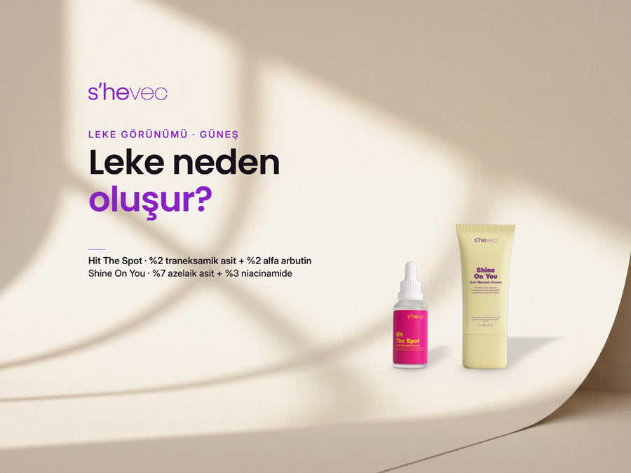 Leke neden oluşur? — Ciltte Leke Neden Oluşur? Güneş Lekesi ve Ton Eşitsizliği Görünümü