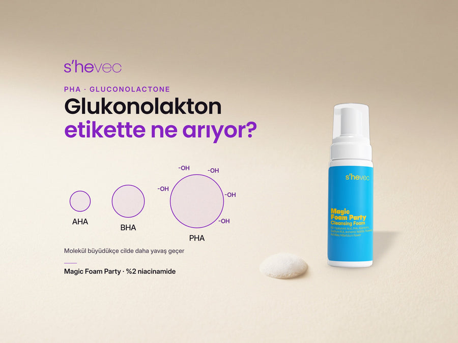 Glukonolakton etikette ne arıyor? — PHA Nedir? Glukonolakton ve Nazik Eksfoliasyon